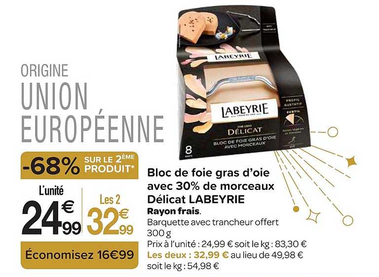 bloc de foie gras d'oie avec 30% de morceaux délicat labeyrie -68% sur le 2ème produit