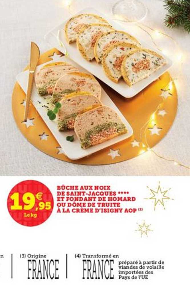 bûche aux noix de saint jacques et fondant de homard ou dôme de truite à la crème d'isigny aop