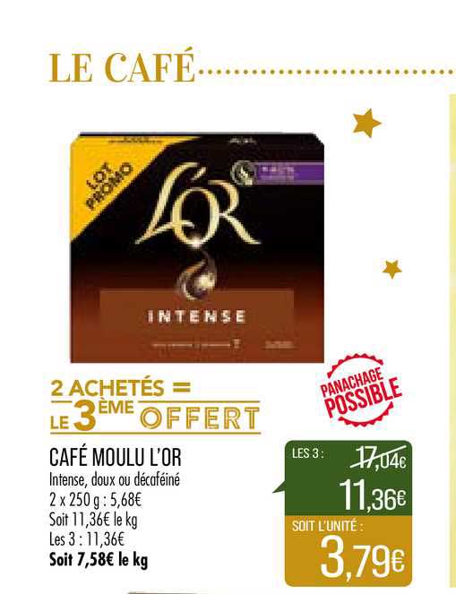 café moulu l'or 2 achetés = le 3ème offert