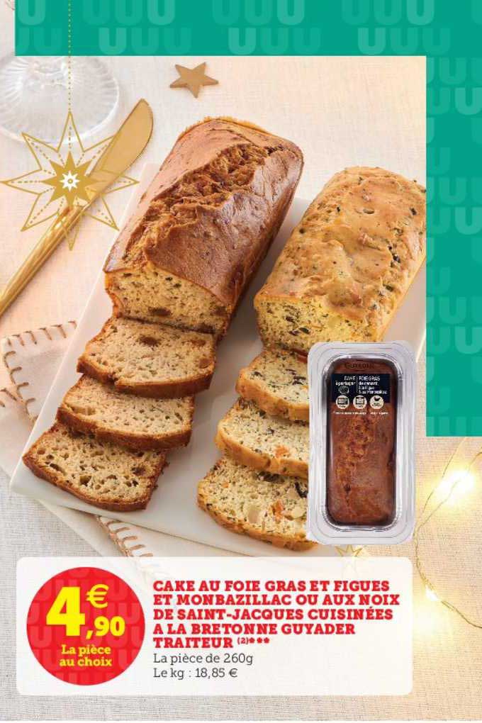 cake au foie gras et figues et monbazillac ou aux noix de saint jacques cuisinées à la bretonne guyader traiteur
