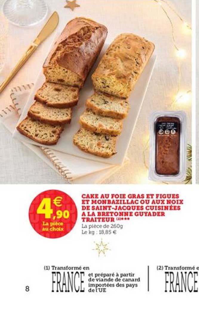 Cake Au Folie Gras Et Figues Et Monbazillac Ou Aux Noix De Saint Jacques Cuisinées à La Bretonne Guyader Traiteur