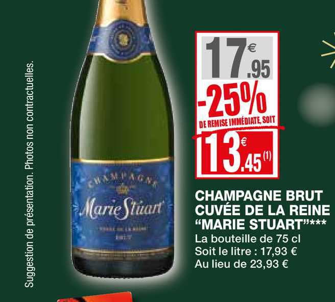 champagne brut cuvée de la reine marie stuart -25% de remise immédiate