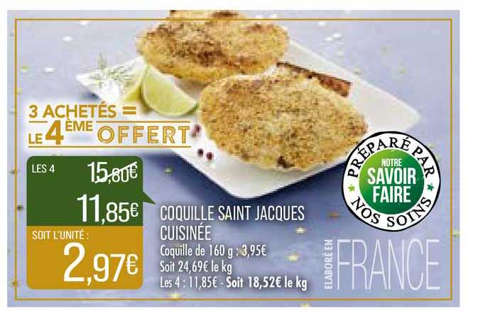 coquille saint jacques cuisinée 3 achetés = le 4ème offert
