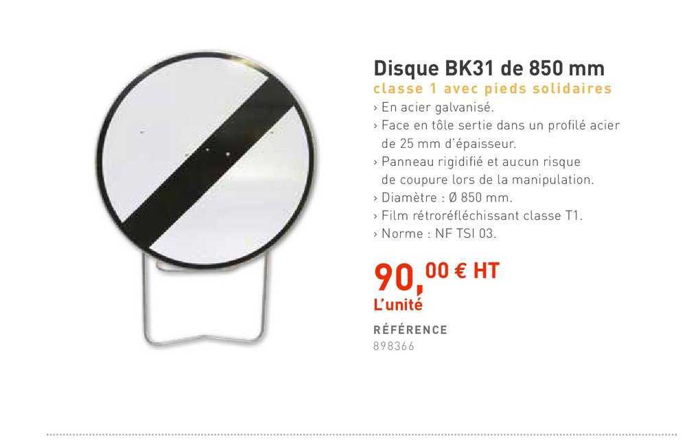 Disque Bk31 De 850 Mm Classe 1 Avec Pieds Solidaires