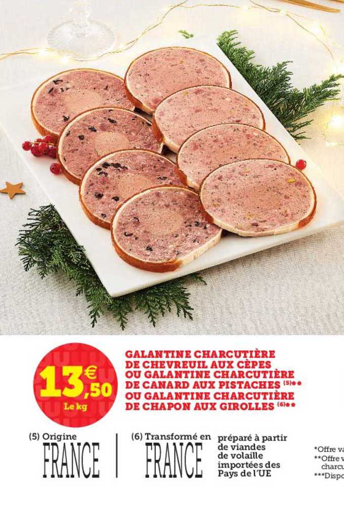 galantine charcutière de chevreuil aux cèpes ou galantine charcutière de canard aux pistaches ou galantine charcutière de chapon aux griolles