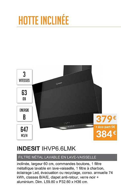 hotte inclinée indesit ihvp6 6lmk filtre métal lavable lave vaisselle