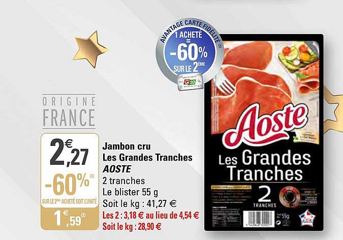 jambon cru les grandes tranches aoste -60% sur le 2ème