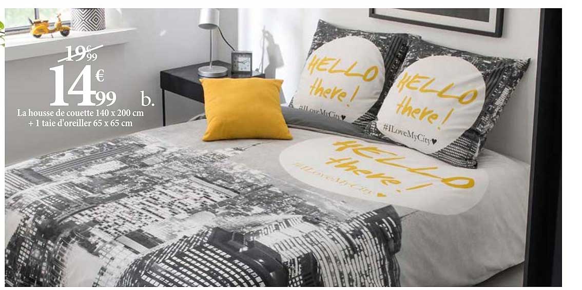 la housse de couette + 1 taie d'oreiller