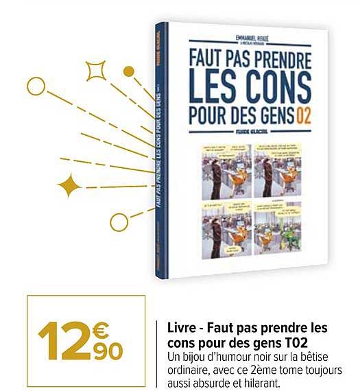 livre - faut pas prendre les cons pour des gens t02