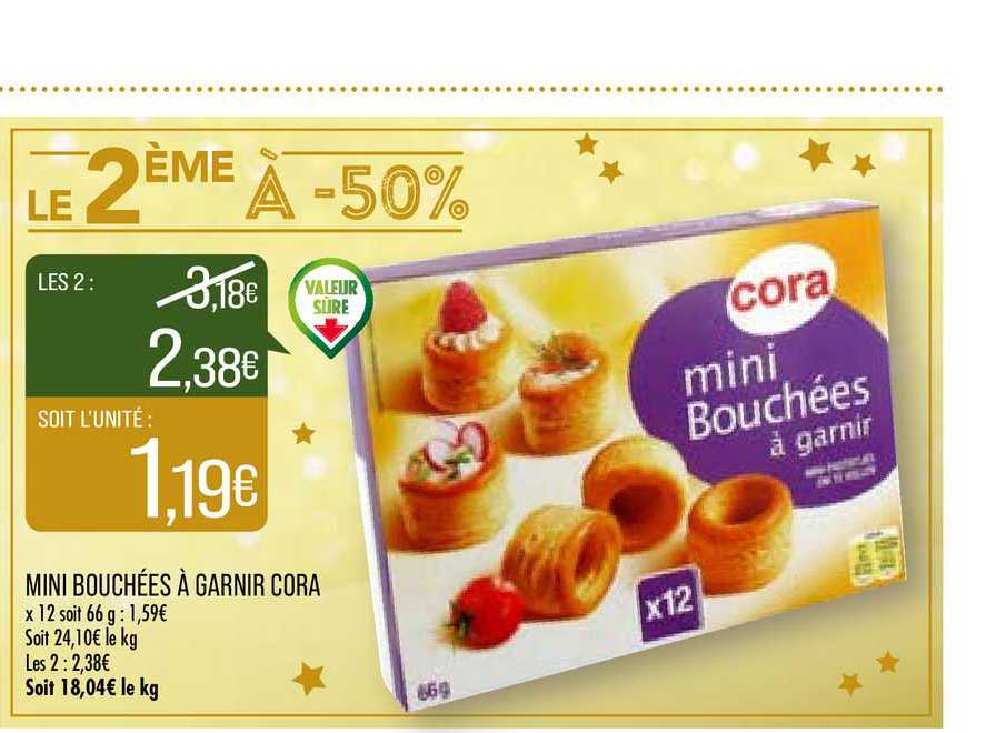 mini bouchée à garnir cora le 2ème à -50%
