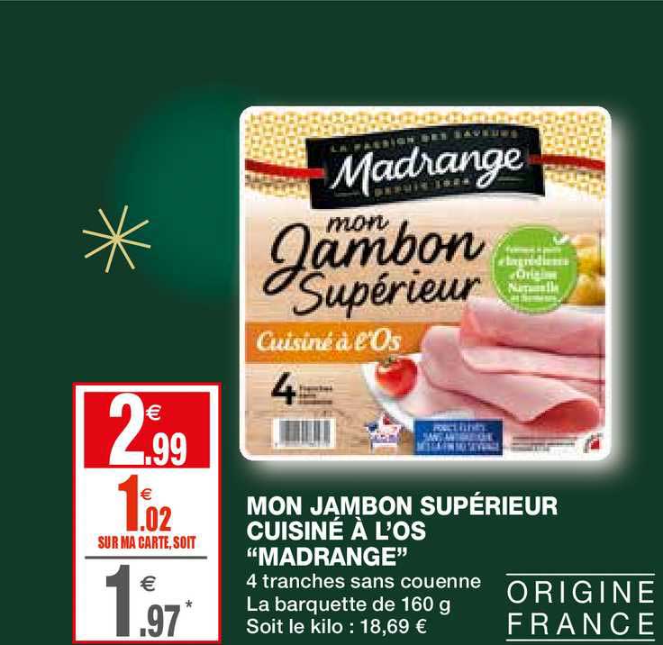mon jambon supérieur cuisiné à l'os madrange