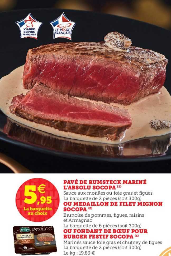 pavé de rumsteck mariné l'absolu socopa ou médaillon de filet mignon socopa ou fondant de bœuf pour burger festif socopa
