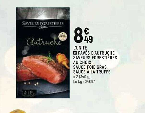pavés d'autruche saveurs forestières aux choix : sauce foie gras, sauce à la truffe