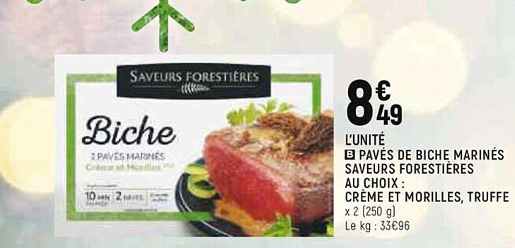 pavés de biche marinés saveurs forestières  au choix : crème et morilles, truffe