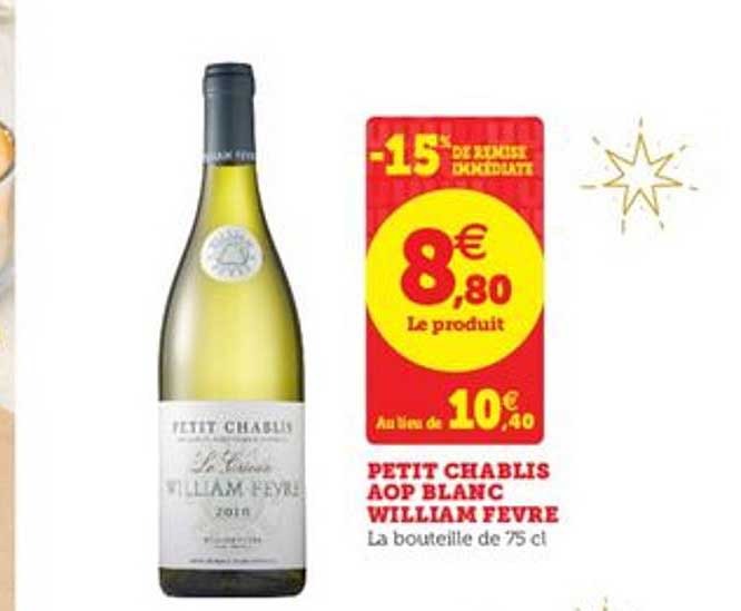 petit chablis aop blanc william fevre 15% de remise immédiate