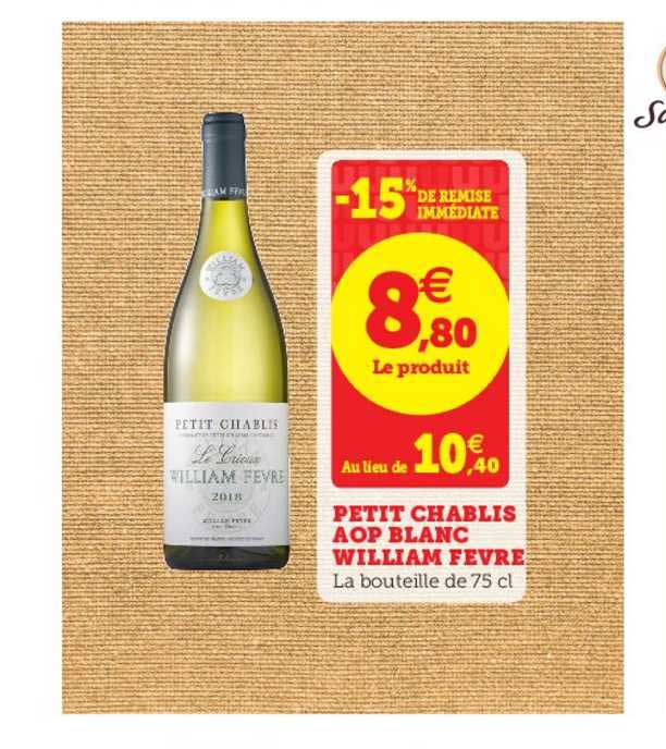 petit chablis aop blanc william fevre 15% de remise immédiate