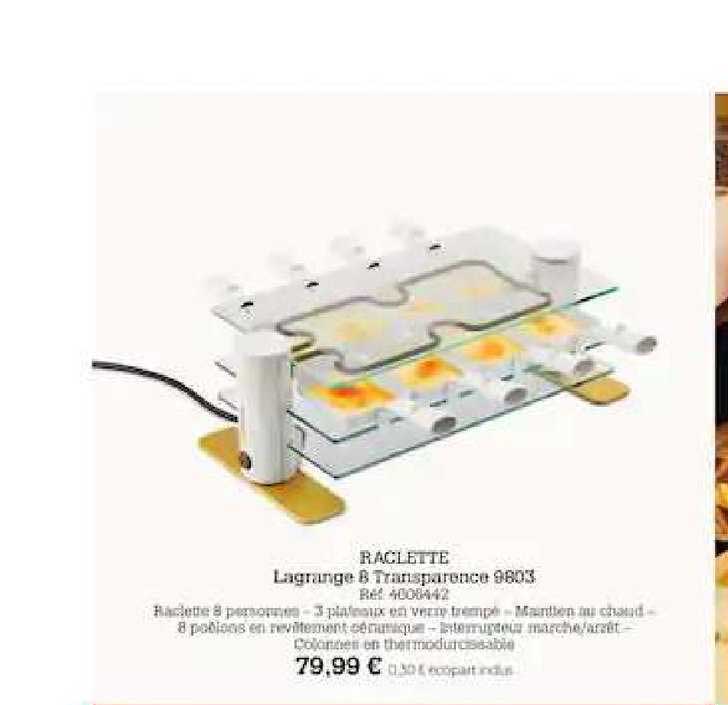 raclette lagrange 8 transparence