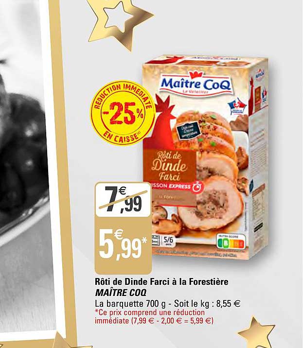 rôti de dinde farci à la forestière maître coq -25% de remise immédiate