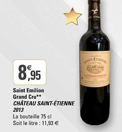 Saint émilion Grand Cru Château Saint-étienne 2013