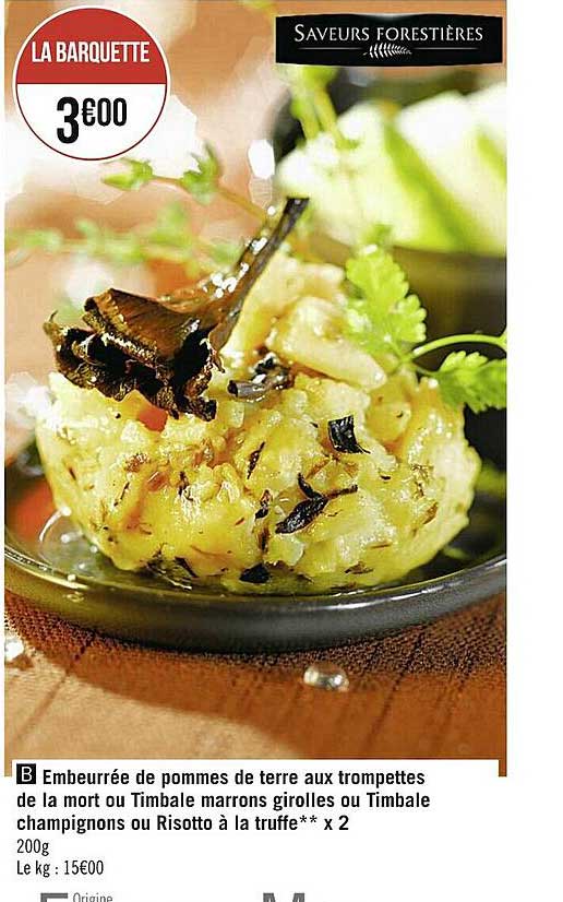 embeurrée de pommes de terre aux trompettes de la mort ou timbale marrons girolles ou timbale champignons ou risotto à la truffe x2