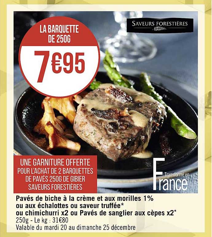 pavés de biche à la crème et aux morilles 1% ou aux échalottes ou saveur truffée ou chimichurri x2 ou pavés de sanglier aux cèpes x2