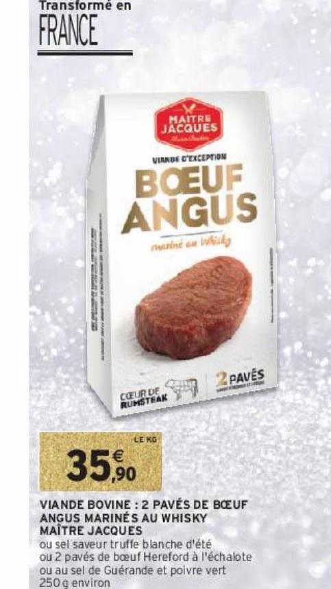 viande bovine : 2 pavés de bœuf angus mariné au whisky maître jacques