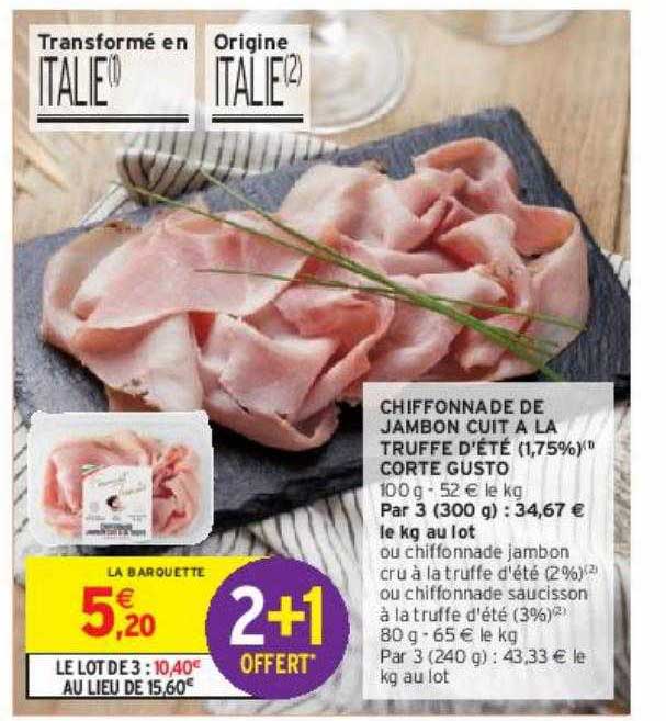 chiffonnade de jambon cuit à la truffe d'été (1,75%) corte gusto