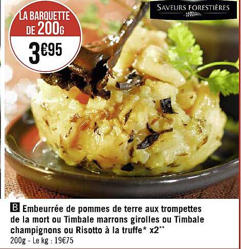 embeurrée de pommes de terre aux trompettes de la mort ou timbale marrons girolles ou timbale champignons ou risotto à la truffe