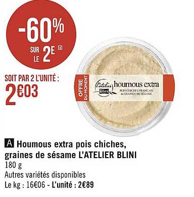 houmous extra pois chiches graines de sésame l'atelier blini -60% sur le 2e