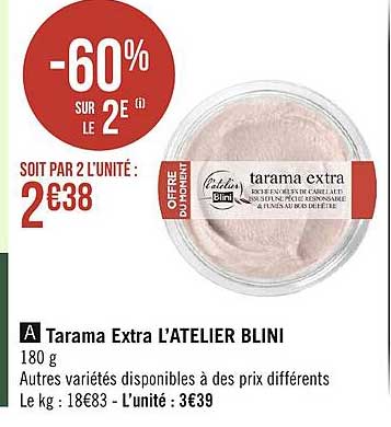 tarama extra l'atelier blini -60% sur le 2e