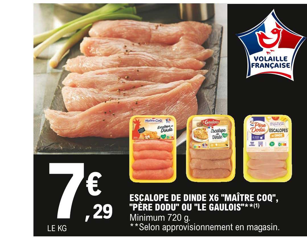 escalope de dinde x6 "maître coq", "père dodu" ou "le gaulois"