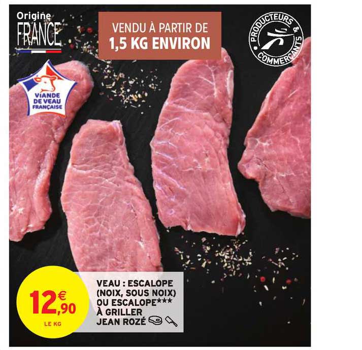 veau : escalope (noix, sous noix) ou escalope à griller jean rozé