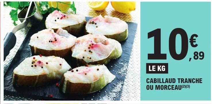 Cabillaud Tranche Ou Morceau