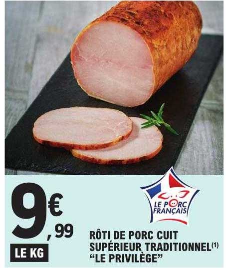 rôti de porc cuit supérieur traditionnel "le privilège"