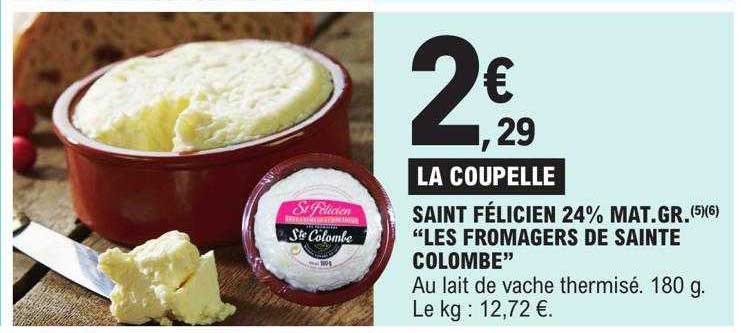 saint félicien 24% mat. gr. "les fromagers de sainte colombe"
