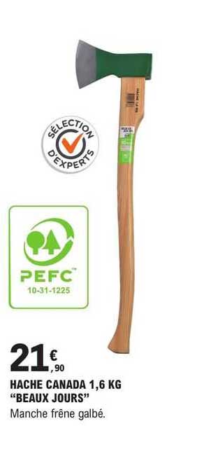 hache canada 1.6 kg "beaux jours"