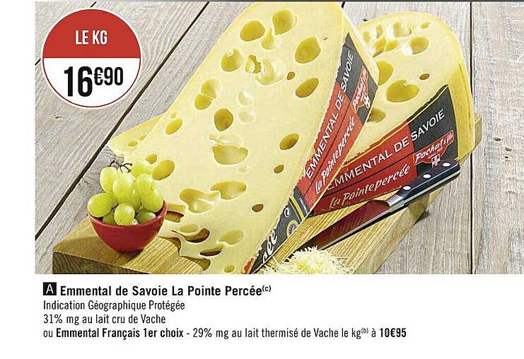 emmental de savoie la pointe percée ou emmental français 1er choix