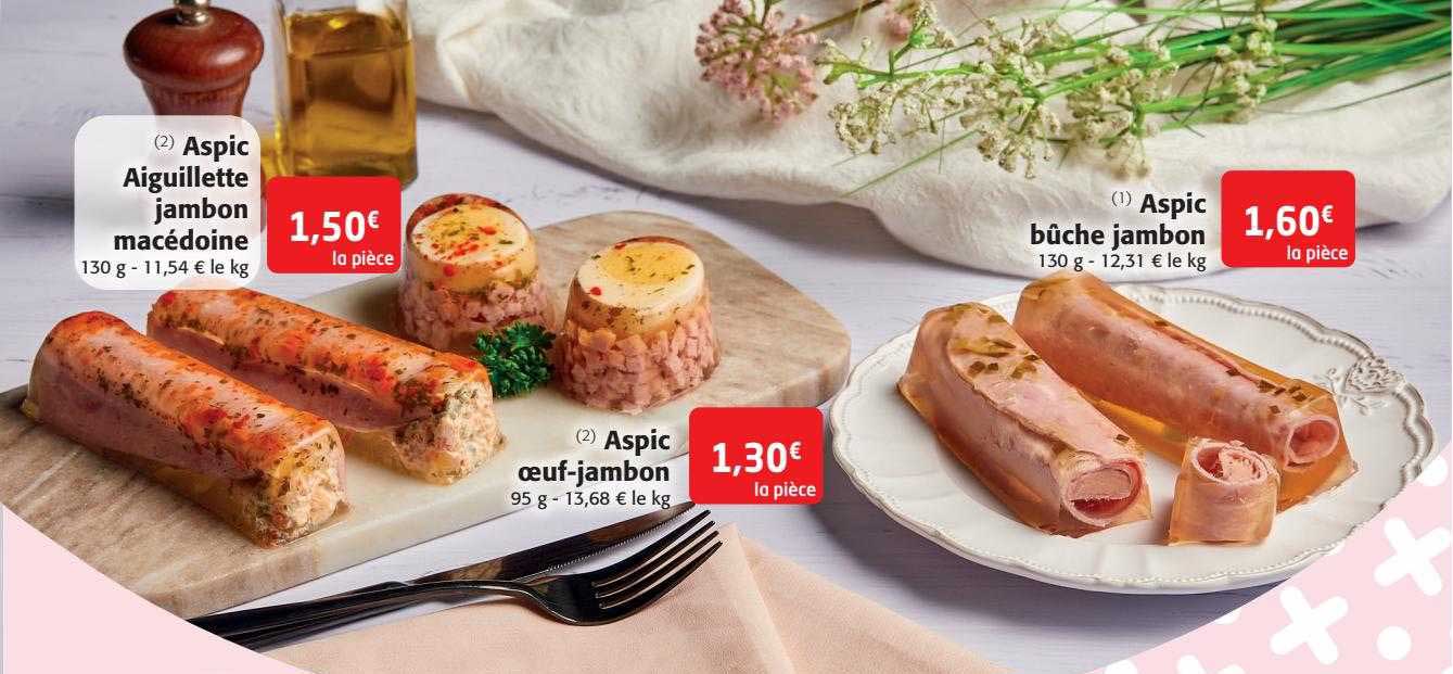 aspic aiguillette jambon macédoine, aspic œuf-jambon, aspic bûche jambon