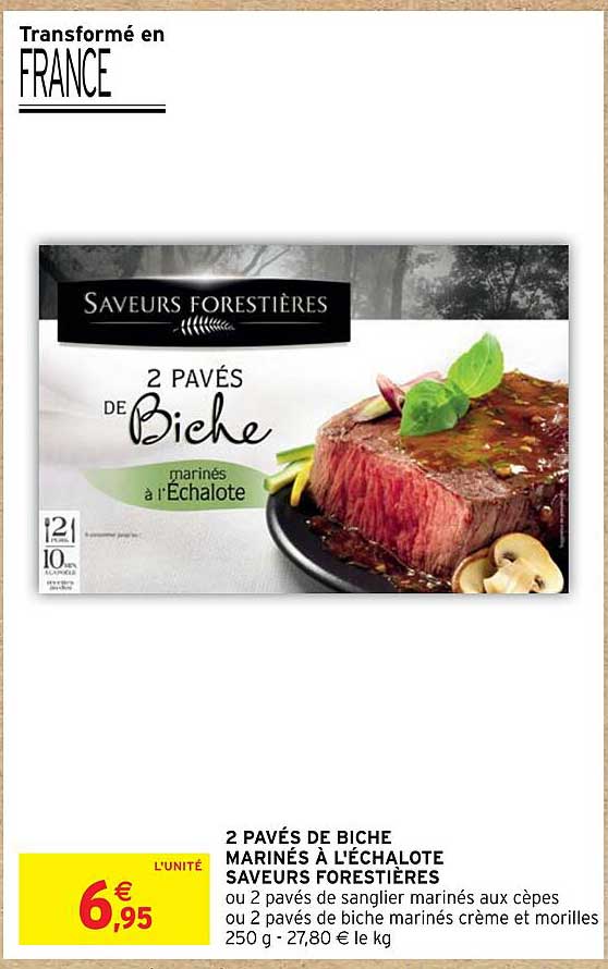 2 pavés de biche marinés à l'échalote saveurs forestières