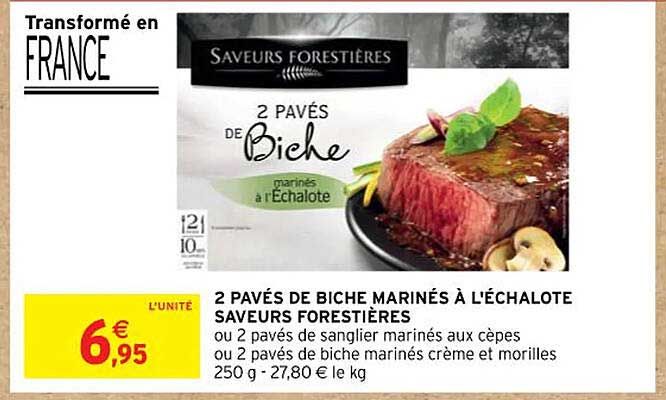 2 pavés de biche marinés à l'échalote saveurs forestières