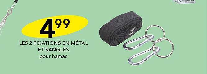 les 2 fixations en métal et sangles