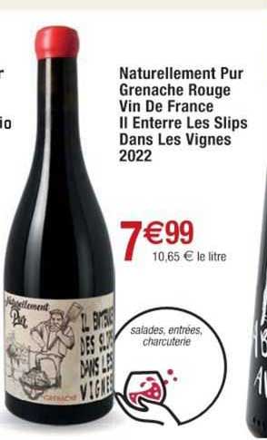 naturellement pur grenache rouge vin de france ii enterre les slips dans les vignes