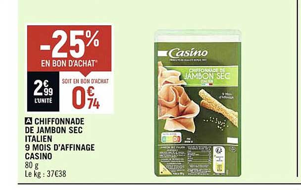 chiffonnade de jambon sec italien 9 mois d'affinage casino