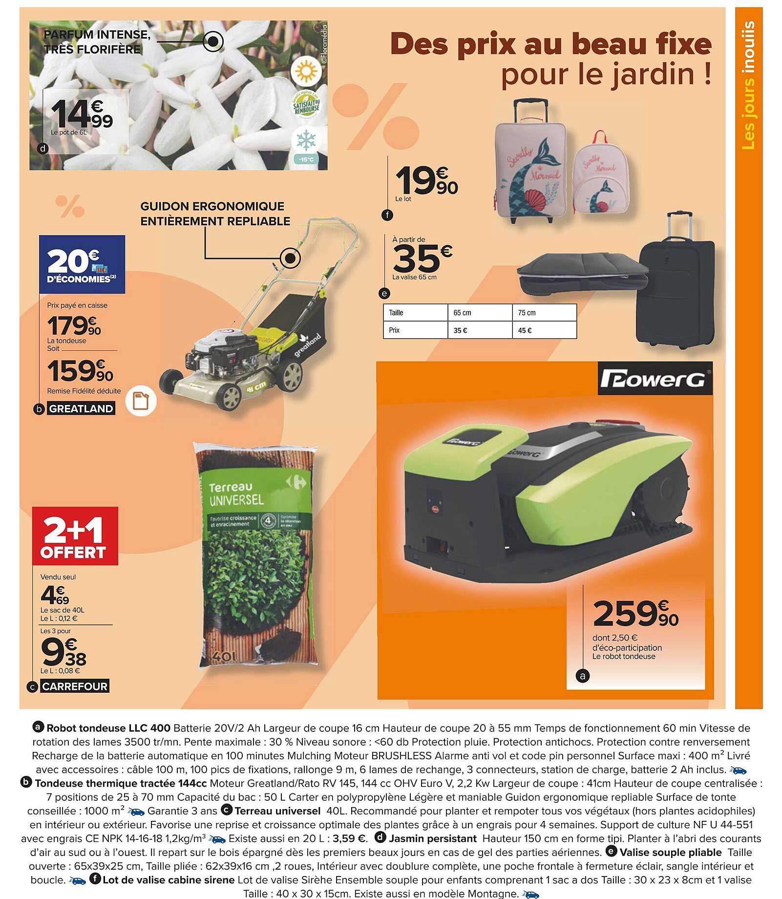 la tondeuse greatland, la valise 65 cm, le robot tondeuse powerg, le sac de 40l carrefour