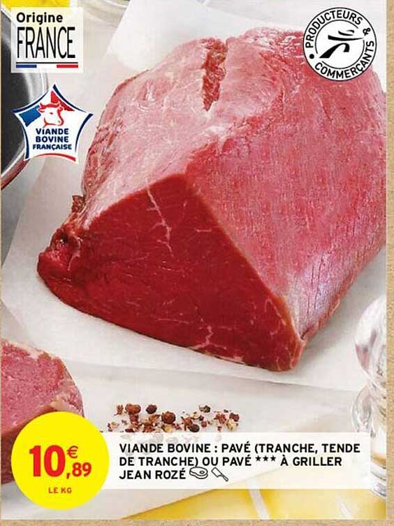 viande bovine : pavé (tranche, tende de tranche) ou pavé***à griller jean rozé