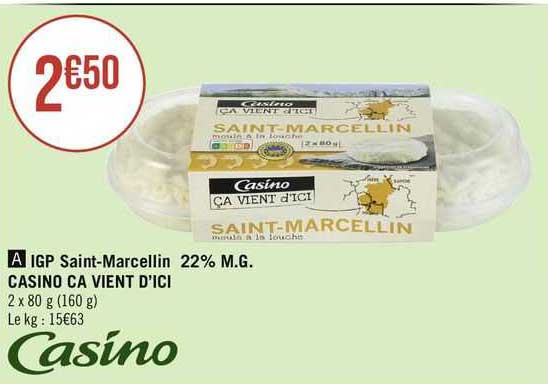 igp saint-marcellin 22% m.g. casino ça vient d'ici