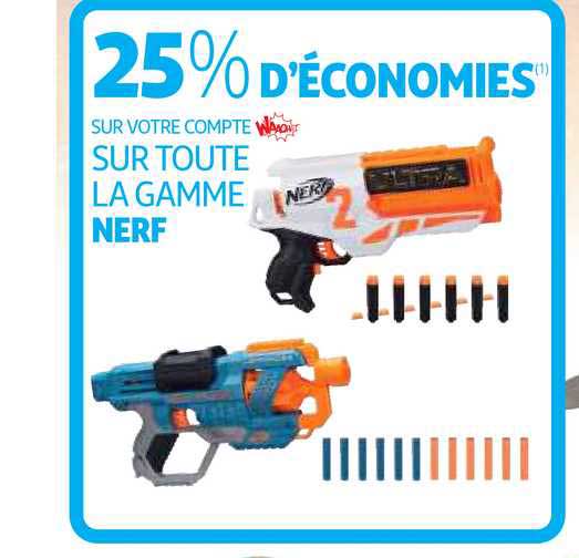 25% d'economies sur votre compte sur toute la gamme nerf