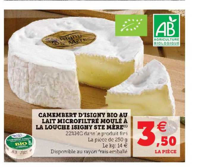 camembert d'isigny bio au lait microfiltré moulé à la louche isigny ste mère