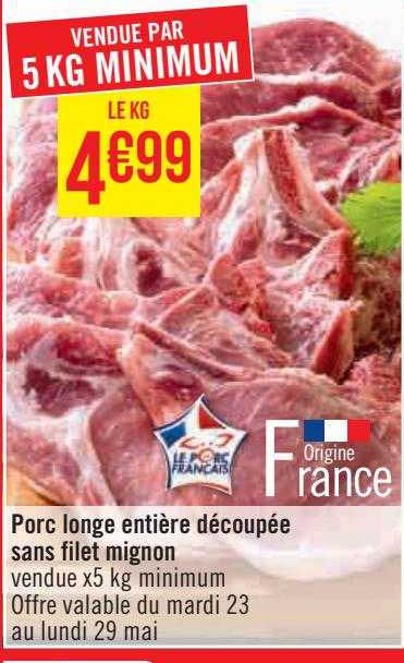 Porc Longe Entière Découpée Sans Filet Mignon