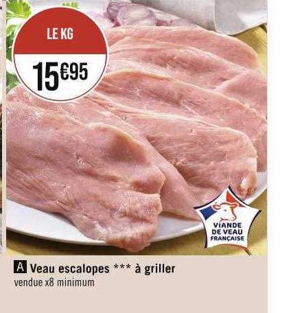 Veau Escalopes***à Griller